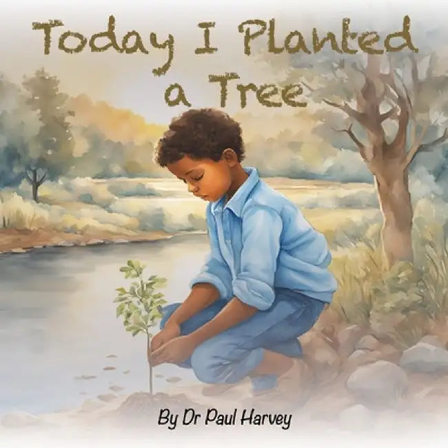 Today I Planted a Tree by Paul Harvey