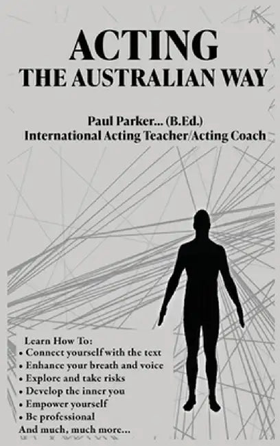 Acting The Australian Way by Paul Parker