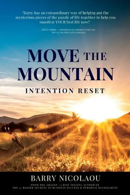 Move The Mountain: Intention Reset by Barry Nicolaou