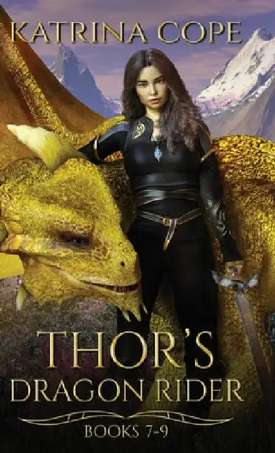 Thor's Dragon Rider: Books 7 - 9 by Katrina Cope