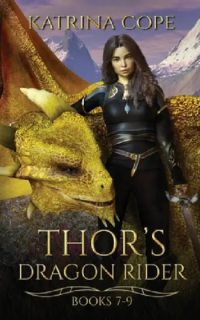 Thor's Dragon Rider: Books 7 - 9 by Katrina Cope