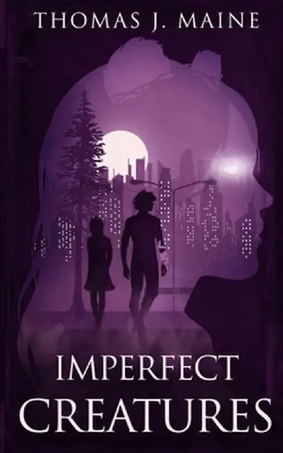Imperfect Creatures by Thomas J. Maine