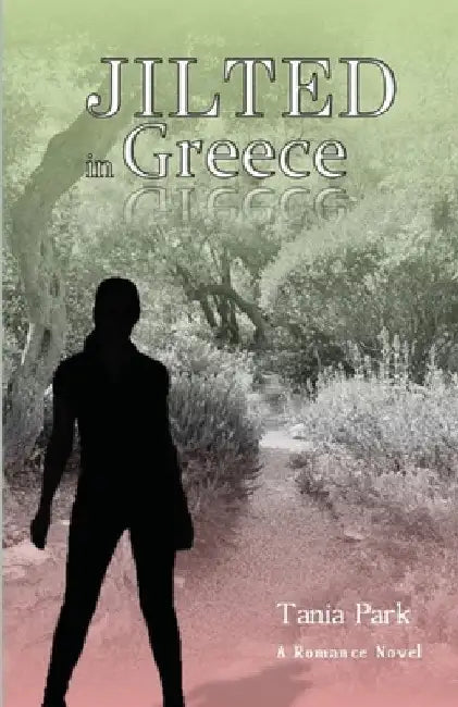 Jilted In Greece by Tania J. Park