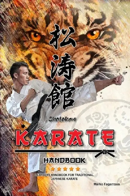Karate: Handbook for Traditional Japanese Karate by Marko Fagerroos