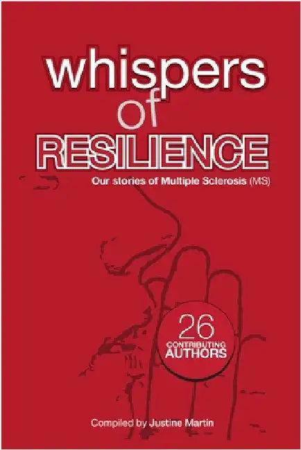Whispers Of Resilience: Our MS Stories by Martin, Justine D.