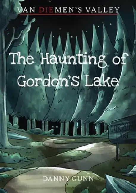 The Haunting of Gordon's Lake by Danny Gunn