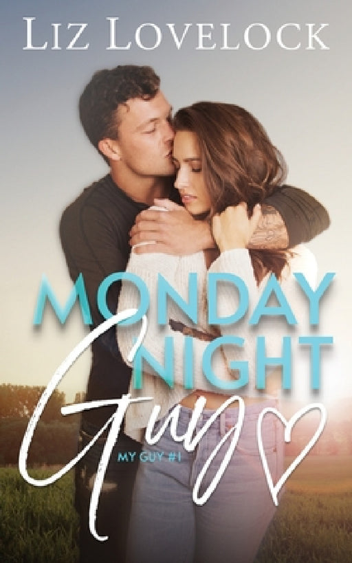 Monday Night Guy: A Clean Enemies to Lovers Sports Romance by Liz Lovelock