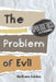 Apologetics for Teens - the Problem of Evil by Bethany Kaldas