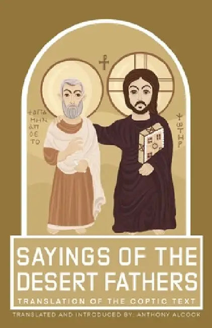Sayings of the Desert Fathers: Translation of the coptic text by Anthony Alcock
