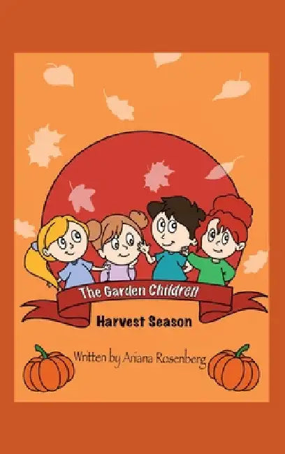 The Garden Children: Harvest Season by Ariana Rosenberg