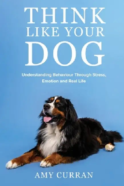 Think Like Your Dog by Amy Curran, Sonia Hardie