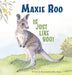 Maxie Roo Is Just Like You! by Kelly Ryner