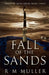 Fall of the Sands by R. M. Muller