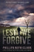 Lest We Forgive by Phillipa Nefri Clark