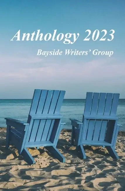 Anthology 2023: Bayside Writers' Group by Peter E. Levy
