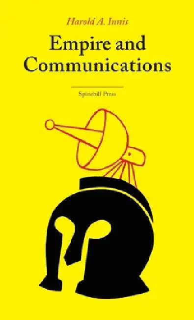 Empire and Communications by Harold A. Innis