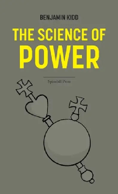 The Science of Power by Benjamin Kidd
