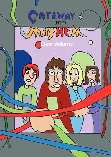 Gateway Into Mayhem by Liam Adams