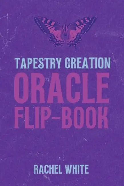 Oracle Flipbook: Tapestry of Creation by Rachel White