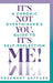 It's Not You, It's Me!: A Chronic Overthinker's Guide to Self-Reflection by Rosemary Gattuso