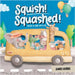 Squish Squashed! by Hobbs, Sandi