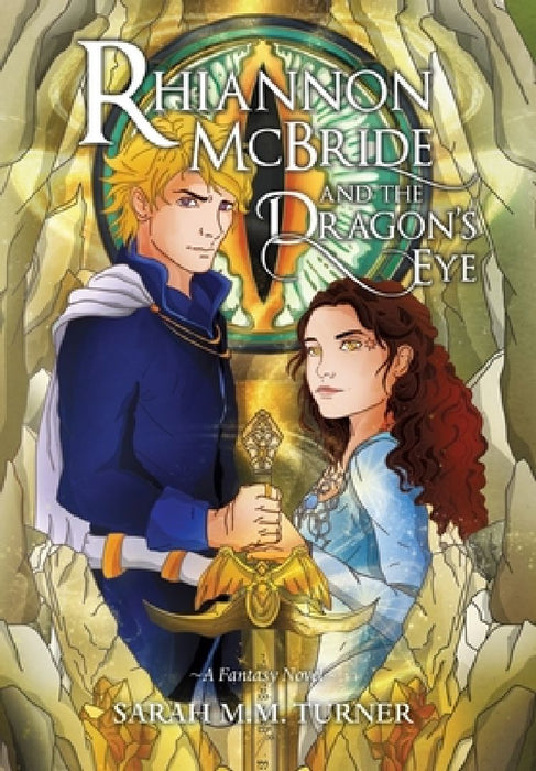 Rhiannon McBride and the Dragon's Eye by Sarah M. M. Turner