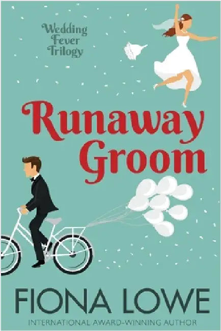 Runaway Groom: A romantic comedy by Lowe, Fiona