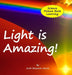 Light is Amazing! by Scott B. Gracie