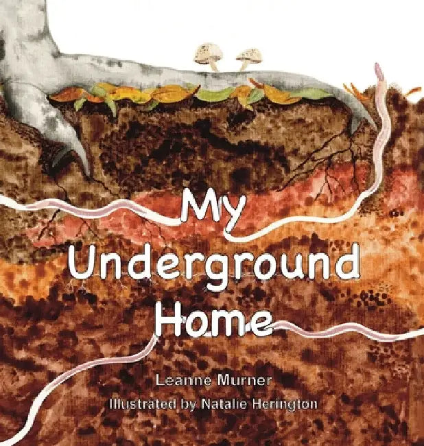 My Underground Home by Leanne Murner