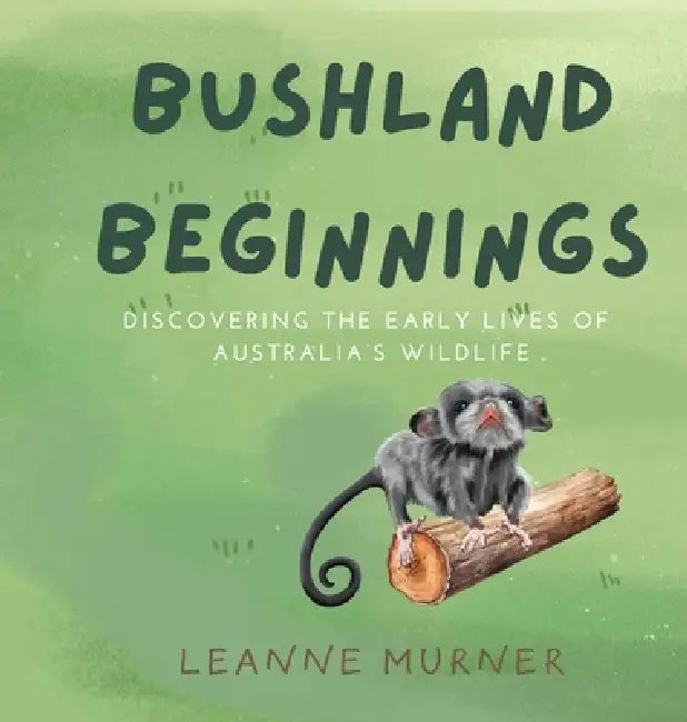 Bushland Beginnings by Leanne Murner