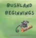 Bushland Beginnings by Leanne Murner