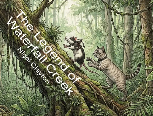 The Legend of Waterfall Creek by Nigel Clayton