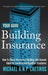 Building Insurance Your Guide: How to Select the Correct Building Sum Insured Value for both Low-rise and High-rise Structures. by Michael A. N. P. Cretikos