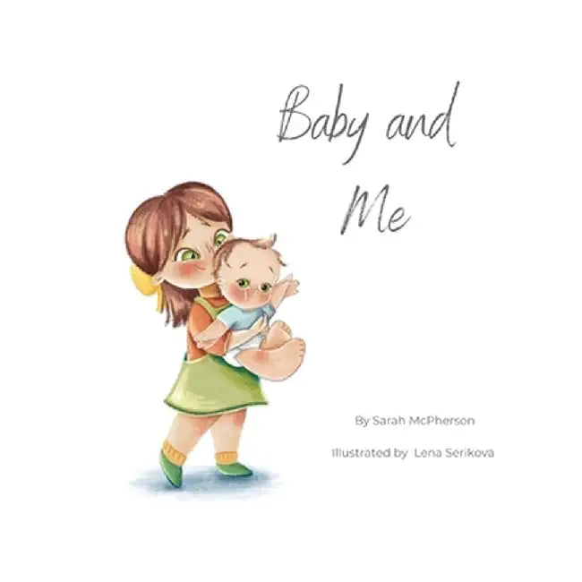 Baby and Me - Big Sister Version by Sarah McPherson