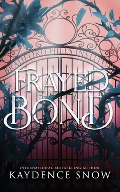 Frayed Bond by Kaydence Snow