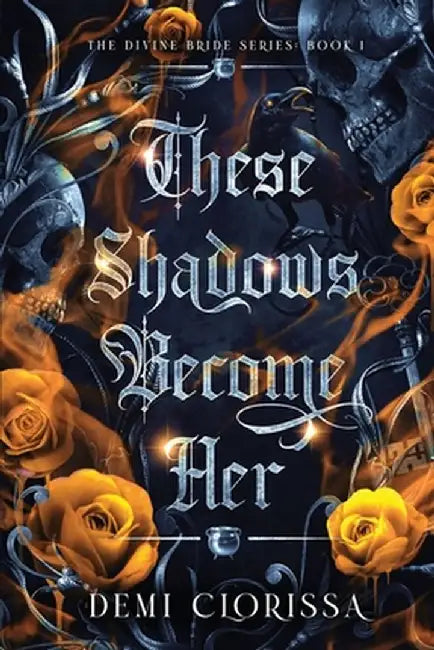 These Shadows Become Her by Demi Clorissa
