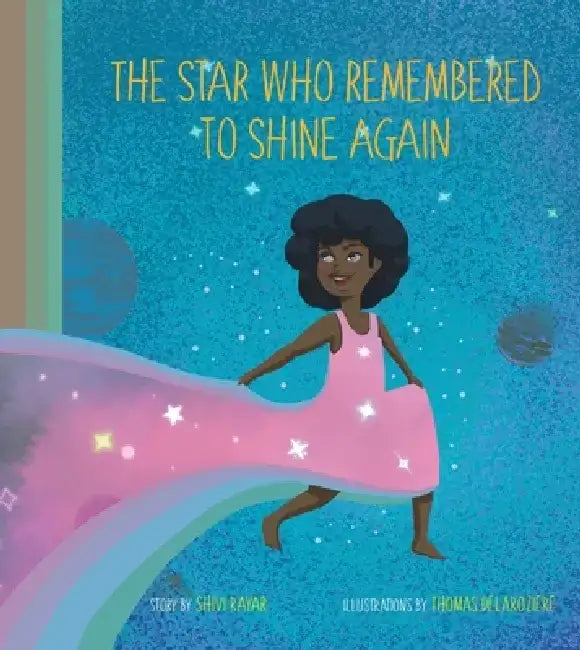 The Star Who Remembered To Shine Again by Shivi Rayar