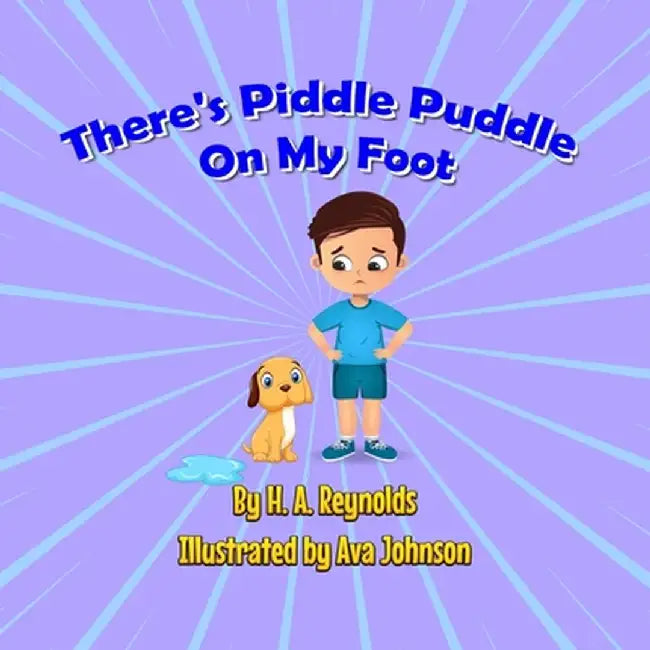 There's Piddle Puddle On My Foot by H. A. Reynolds