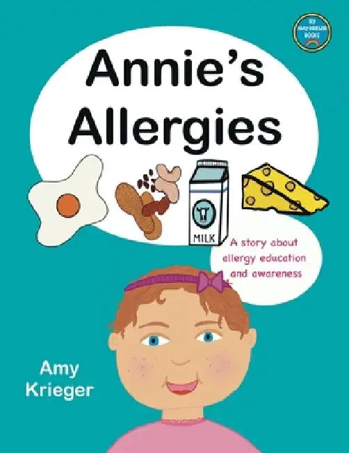 Annie's Allergies: A story about allergy education and awareness by Amy Krieger