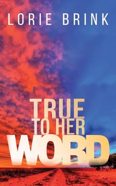 True To Her Word by Lorie Brink