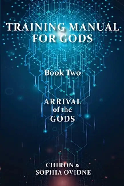 Training Manual for Gods, Book Two: Arrival of the Gods by Chiron