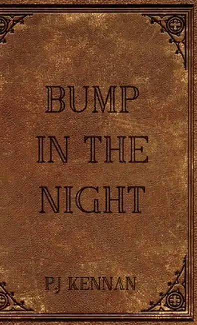 Bump in the night by P. J. Kennan