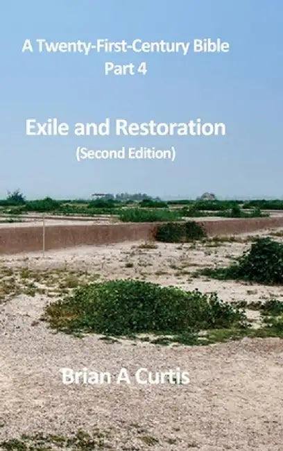 Exile and Restoration by Brian a. Curtis