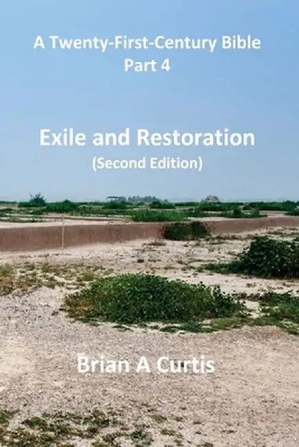 Exile and Restoration by Brian a. Curtis