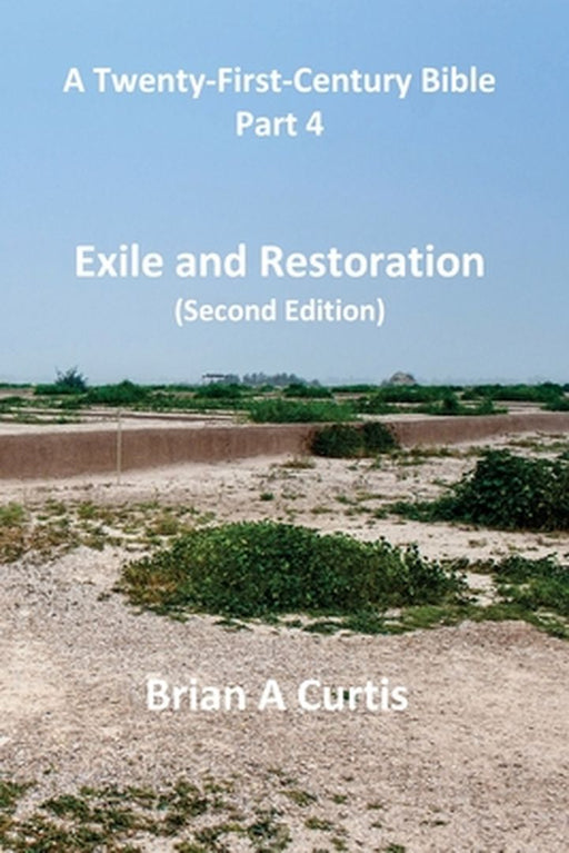 Exile and Restoration by Brian a. Curtis