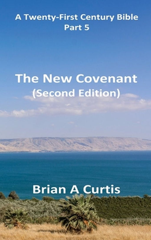 The New Covenant by Brian a. Curtis