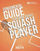 Fundamental Guide to Becoming the Best Squash Player by Solly N