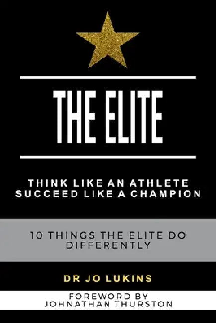 2 in 1 The Elite and The Game Plan: Champion your Success with Elite Habits to Unleash your Winning Potential with 10 Proven Strategies and High-Perfo by Jo Lukins