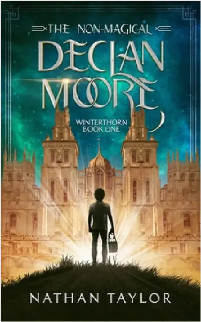 The Non-Magical Declan Moore: Winterthorn Book One by Taylor, Nathan