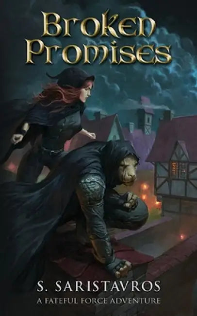 Broken Promises: An Epic Fantasy Adventure (The Fateful Force Book 1.5) by Stavros Saristavros